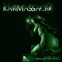 Karmassacre : Teaches Bitches to Fulfill Wishes